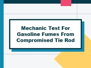Detecting Gasoline Fumes From a Damaged Tie Rod